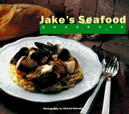Jake's Seafood Cookbook