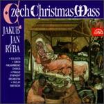 Jakub Jan Ryba: Czech Christmas Mass