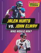 Jalen Hurts vs. John Elway: Who Would Win?