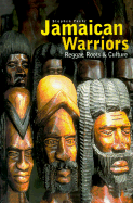 Jamaican Warriors: Reggae, Roots and Culture