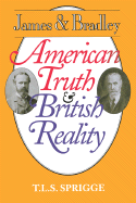 James and Bradley: American Truth and British Reality