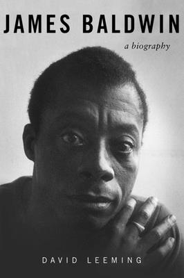 James Baldwin: A Biography - Leeming, David