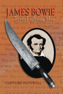 James Bowie: Texas Fighting Man