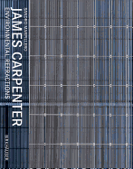 James Carpenter: Environmental Refractions