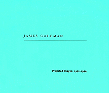James Coleman: Projected Images 1972-1994