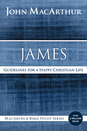 James: Guidelines for a Happy Christian Life