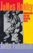 James Hanley: Modernism and the Working Class