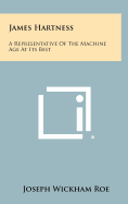 James Hartness: A Representative of the Machine Age at Its Best
