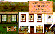 James Herriot's Yorkshire Village: A Pop-Up Book