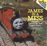 James in a Mess and Other Thomas the Tank Engine Stories (Thomas & Friends)