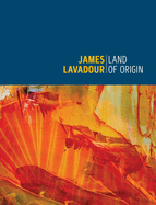James Lavadour: Land of Origin