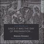 James MacMillan: Since it was the Day of Preparation