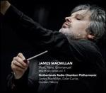 James MacMillan: Veni, Veni, Emmanuel