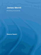 James Merrill: Knowing Innocence