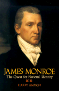 James Monroe: The Quest for National Identity