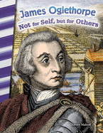 James Oglethorpe: Not for Self, But for Others