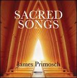 James Primosch: Sacred Songs