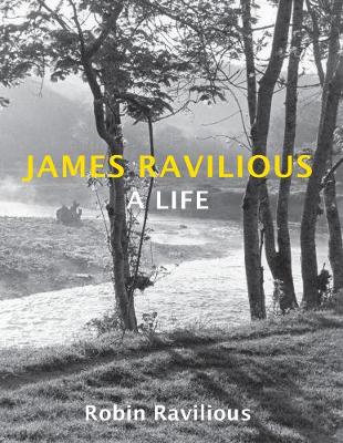 James Ravilious: A Life - Ravilious, Robin
