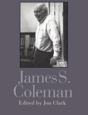 James S. Coleman - Clark, Dr. (Editor)