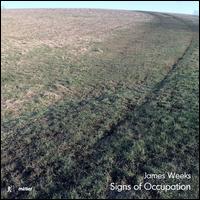 James Weeks: Signs of Occupation - Alastair Putt (guitar); Andrew Sparling (clarinet); Daniel Pioro (violin); James Wilkes (speech/speaker/speaking part);...