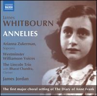 James Whitbourn: Annelies - Arianna Zukerman (soprano); Bharat Chandra (clarinet); Westminster Williamson Voices (choir, chorus); James Jordan (conductor)
