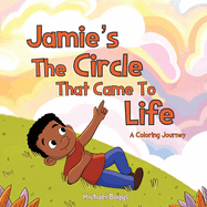 Jamie's The Circle That Came to Life: The Coloring Journey
