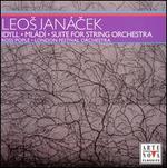 Jan�cek: Idyll; Ml�d�; Suite for String Orchestra