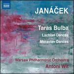 Jan�cek: Taras Bulba; Lachian Dances; Moravian Dances