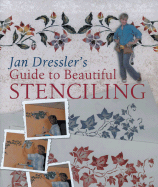 Jan Dressler's Guide to Beautiful Stenciling