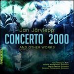 Jan J�rvlepp: Concerto 2000 and Other Works