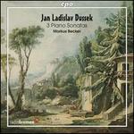 Jan Ladislav Dussek: 3 Piano Sonatas