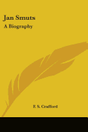 Jan Smuts: A Biography