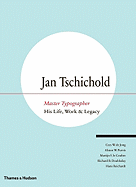 Jan Tschichold, Master Typographer: His Life, Work and Legacy