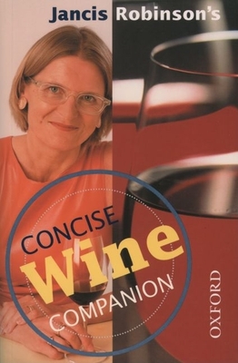 Jancis Robinson's Concise Wine Companion - Robinson, Jancis (Editor)