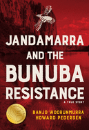 Jandamarra: & The Bunuba Resistance