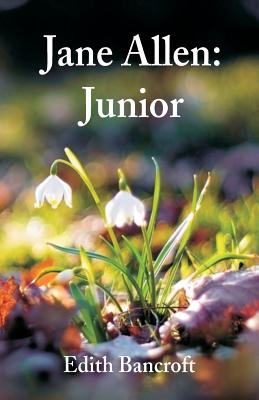 Jane Allen: Junior - Bancroft, Edith
