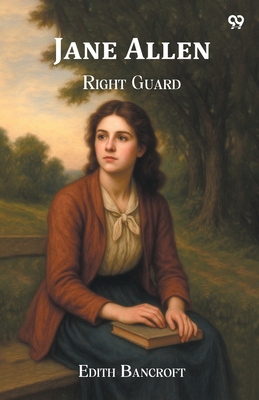 Jane Allen Right Guard - Bancroft, Edith