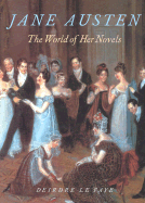 Jane Austen: The World of Her Novels
