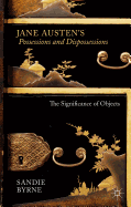 Jane Austen's Possessions and Dispossessions: The Significance of Objects
