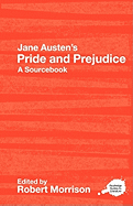 Jane Austen's Pride and Prejudice: A Routledge Study Guide and Sourcebook