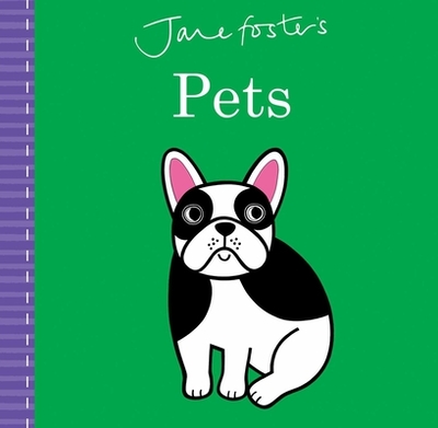 Jane Foster's Pets - Foster, Jane (Illustrator)