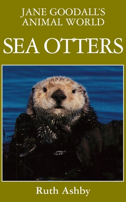 Jane Goodall's Animal World Sea Otters - Ashby, Ruth, and Goodall, Jane
