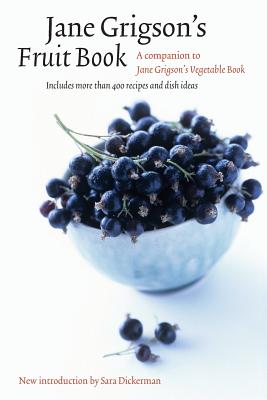 Jane Grigson's Fruit Book - Grigson, Jane, and Dickerman, Sara (Introduction by)