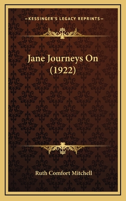 Jane Journeys on (1922) - Mitchell, Ruth Comfort