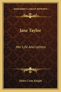 Jane Taylor: Her Life and Letters