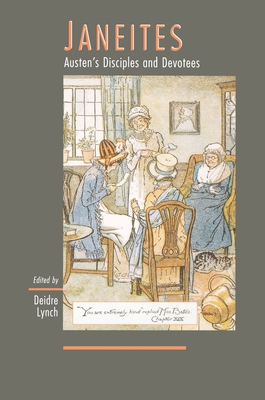 Janeites: Austen's Disciples and Devotees - Lynch, Deidre (Editor)