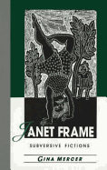 Janet Frame: Subversive Fictions
