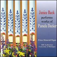 Janice Beck plays Pamela Decker - Janice Beck (organ)