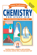 Janice Vancleave's Chemistry for Every Kid: 101 Easy Experiments That Really Work