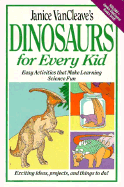 Janice VanCleave's Dinosaurs for Every Kid: Easy Activities That Make Learning Science Fun